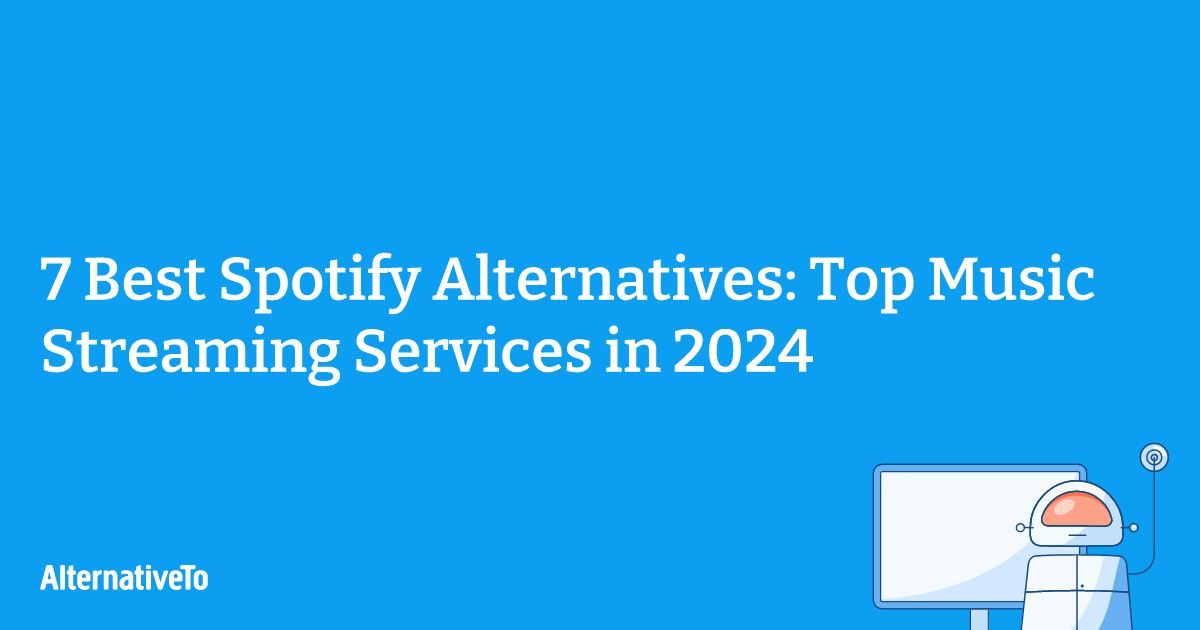 Best Spotify Alternatives: Top Music Streaming & Music Discovery Services Like Spotify  